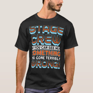 Crew der Bühne, wenn ich Backstage Stagehand sehen T-Shirt