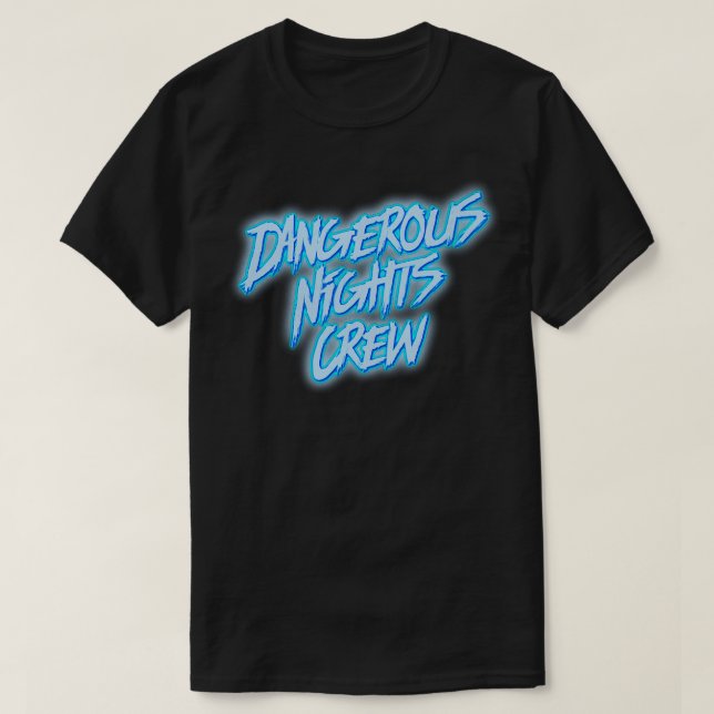 Crew für gefährliche Nächte T-Shirt (Design vorne)