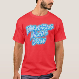 Crew für gefährliche Nächte T-Shirt