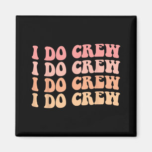 Crew Retro Wedding Bride Bachelorette P Magnet