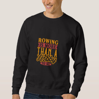 Crew-Team und Rower u2013-Quote für die Verlängeru Sweatshirt