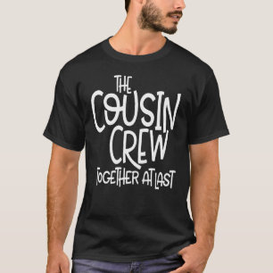 Crew von Cousins in letzter Ansammlung T-Shirt