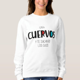 Cria cuervos sweatshirt