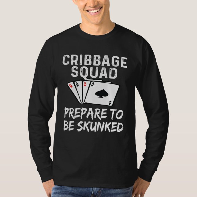 Cribbage Squad Prepare To Be Skunked Card Game Pla T-Shirt (Vorderseite)