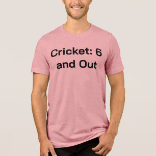 Cricket: 6 und Out - Aussie Backyard Cricket T-Shi Tri-Blend Shirt