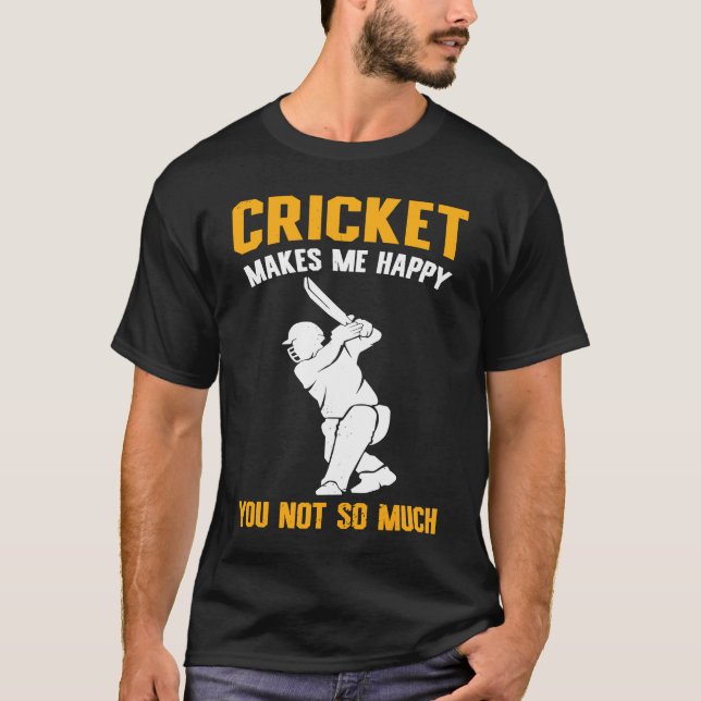 Cricket  Cricket Makes Me Happy You Not So Much T-Shirt (Vorderseite)