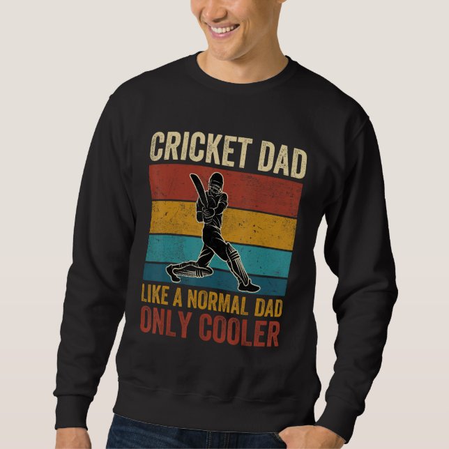 Cricket Dad Like A Normal Dad Only Cooler Father's Sweatshirt (Vorderseite)