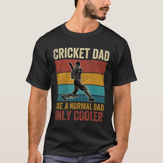 Cricket Dad Like A Normal Dad Only Cooler Father's T-Shirt (Vorderseite)