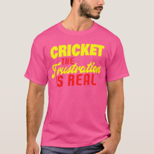 Cricket die Frustration ist ein wahres lustiges Cr T-Shirt