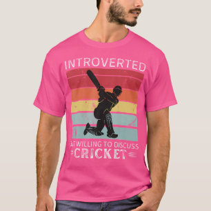 Cricket eingeführt, aber willens, über Cricket zu T-Shirt