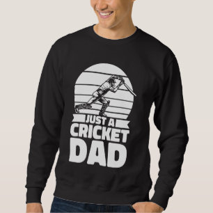 Cricket Father Cricketer Bowler - Umpire Just A Cr Sweatshirt