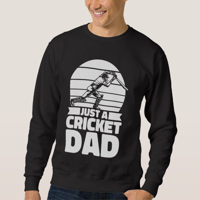Cricket Father Cricketer Bowler - Umpire Just A Cr Sweatshirt (Vorderseite)