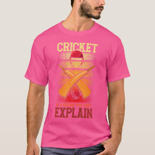 Cricket ist Gefühl, das man nicht erklären kann, w T-Shirt
