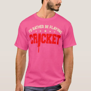 Cricket Men-Spiel, das ich eher spielen würde T-Shirt