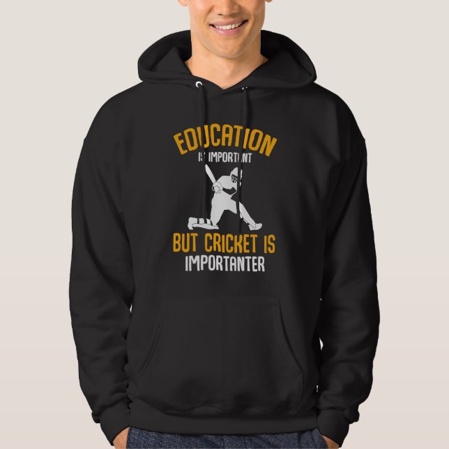 Cricket Player Education Is Important Cricket Is I Hoodie (Vorderseite)