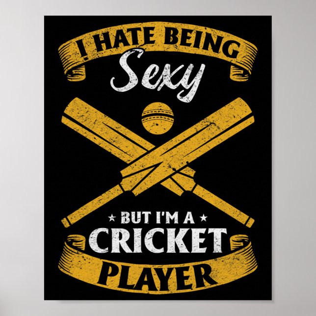 Cricket Player - I Hate Being Y But I'm A Cricket  Poster (Vorne)