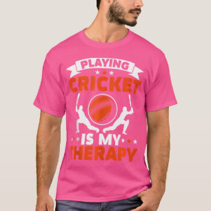 Cricket spielen ist meine Therapie Cricketgerät Cr T-Shirt