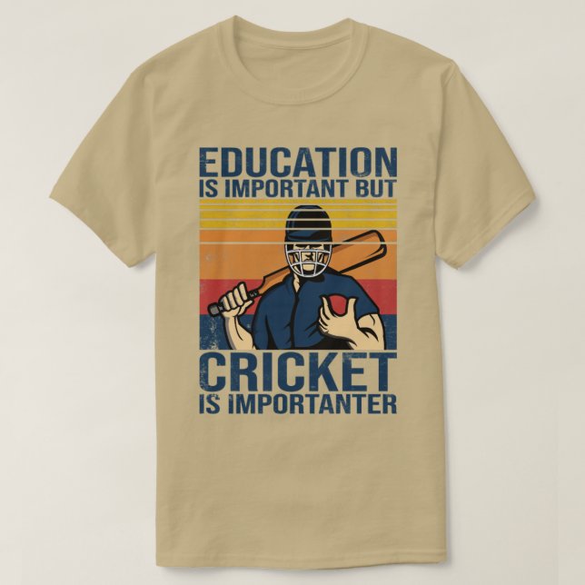 Cricket-Sprichwort-Bildung ist wichtig, aber Crick T-Shirt (Design vorne)