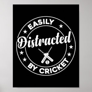 Cricketspieler Cricket - Leicht Ablenkbar Durch C Poster