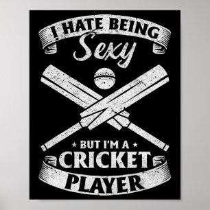 Cricketspieler - Ich hasse es, Y zu sein, aber ich Poster