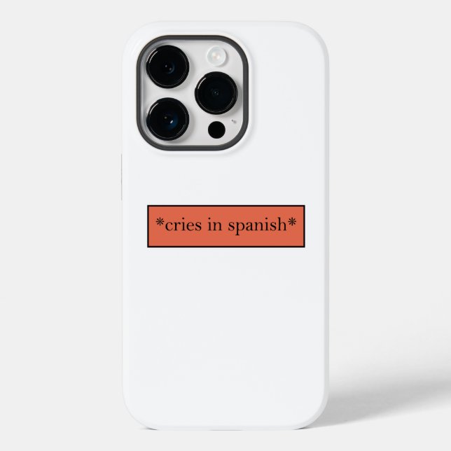 Cries in Spanisch - Funny Sarcastic Meme Case-Mate iPhone Hülle (Rückseite)