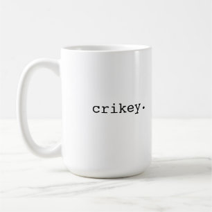 Crikey - britischer Jargon Tasse