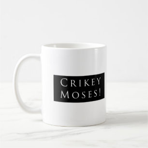 Crikey Moses! Schlichtes Schwarzes Tasse