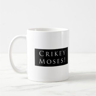 Crikey Moses! Schlichtes Schwarzes Tasse