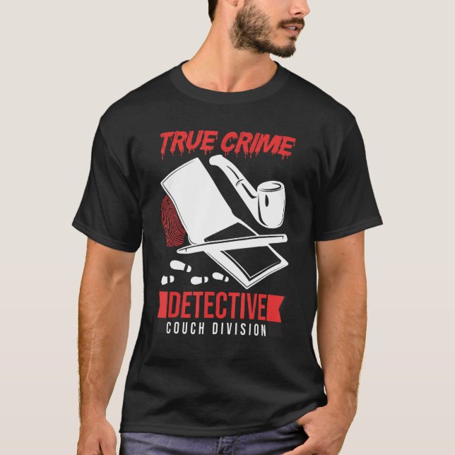 Crime Scene Investigator True Crime Detective Couc T-Shirt (Vorderseite)
