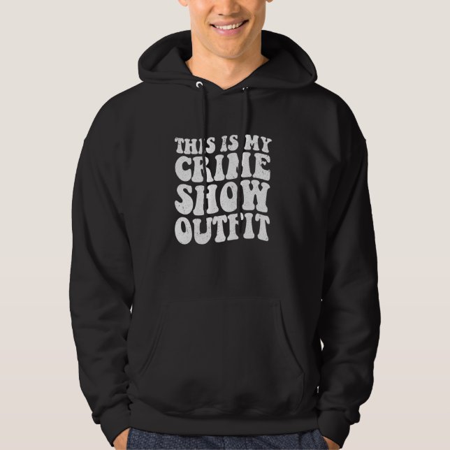 Crime Shows Comfy Clothes - Murder Shows & True Cr Hoodie (Vorderseite)