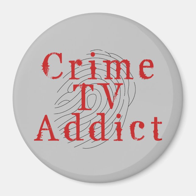 Crime TV Addicdicated Round Magnet (Vorne)
