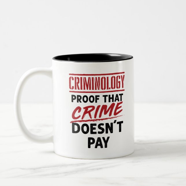 Criminology Proof that Crime Doesn't Pay Zweifarbige Tasse (Links)
