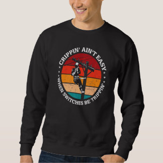 Crippin Aint Easy When Switches Be Trippin Electri Sweatshirt