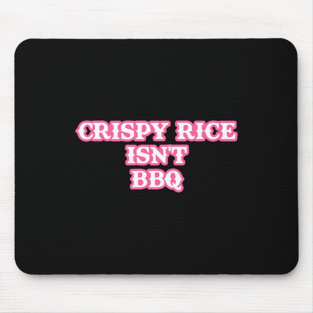 Crispy Rice ist nicht Grillen Funny Mousepad (Vorne)