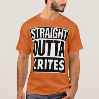 Crites Name Straight Outta Crites T-Shirt