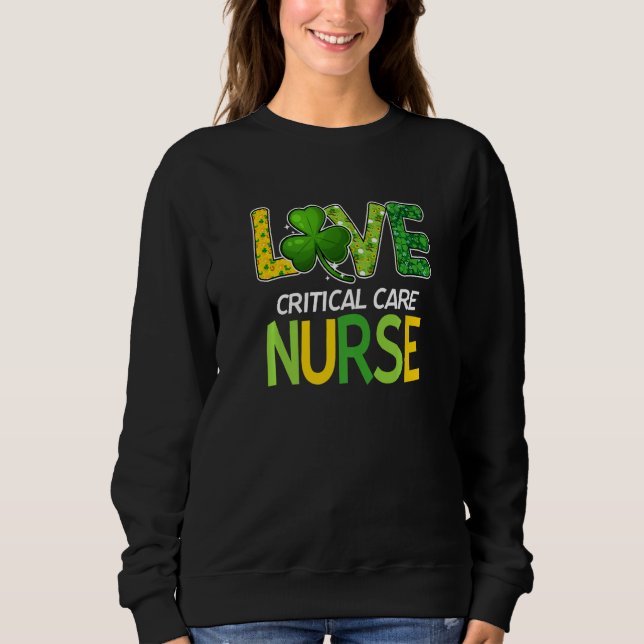 Critical Care Krankenpflege St Patricks Day Liebe  Sweatshirt (Vorderseite)