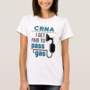CRNA Ich werde bezahlt, Gas zu passieren T-Shirt