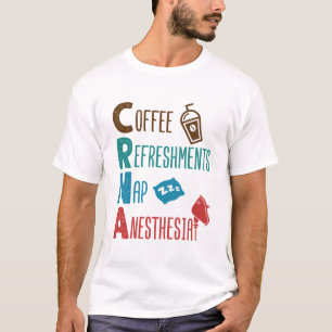 CRNA Kaffeespezialitäten Nickerchen Anästhesie T-Shirt