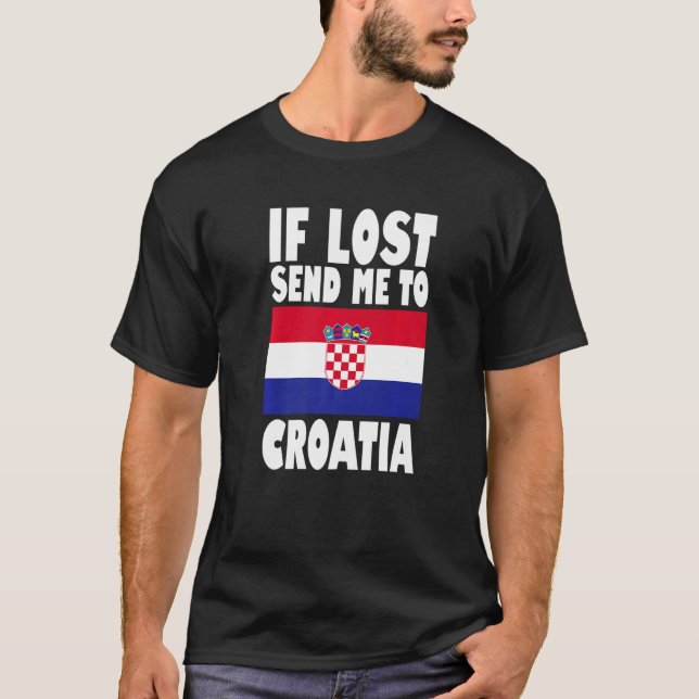 Croatia Flag Design  If lost send me to Croatia Pr T-Shirt (Vorderseite)