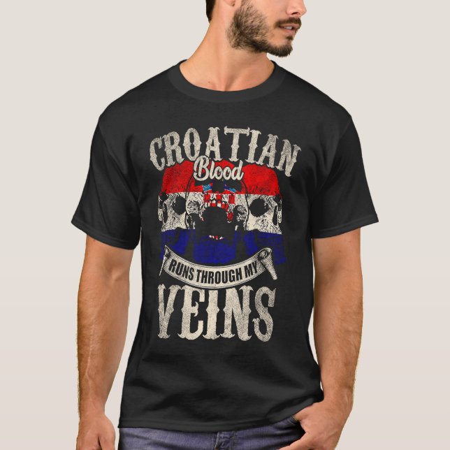 Croatian Blood Runs Through My Veins T-Shirt (Vorderseite)