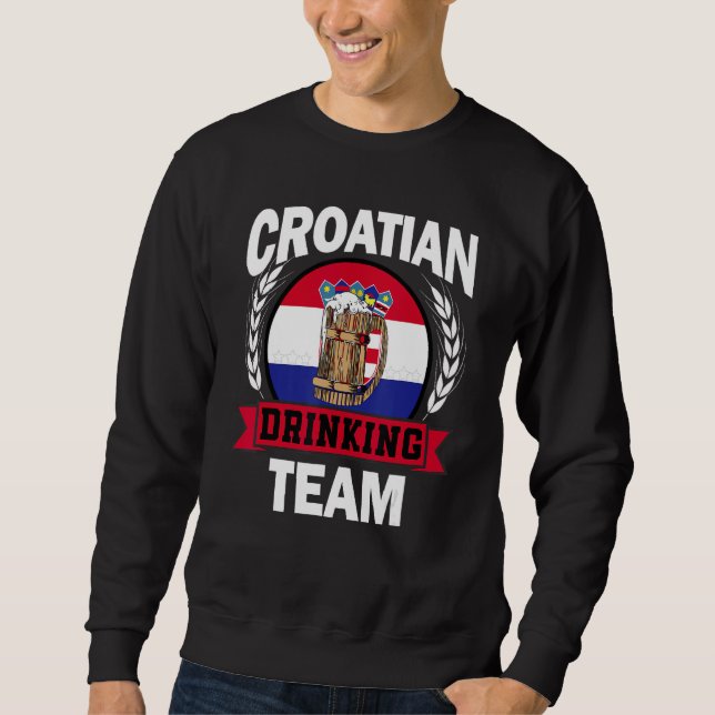 Croatian Part Drinking Team Croatia Flag Beer Part Sweatshirt (Vorderseite)