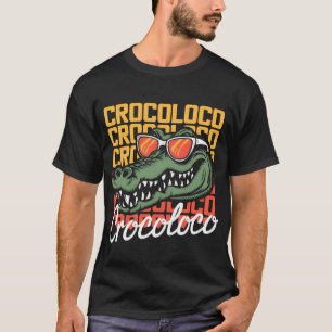 🐊 🔥 Croc Loco Vibes T-Shirt