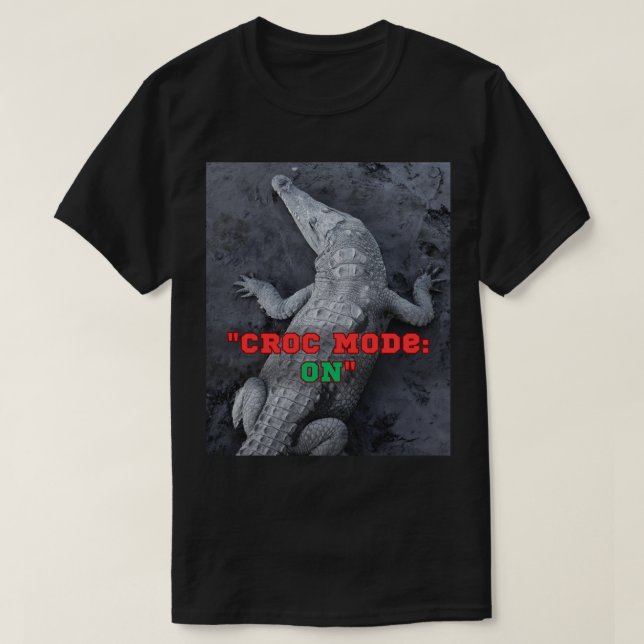 Croc Mode: ON - Bold & Wild Design T-Shirt (Design vorne)
