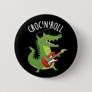 Croc N Roll Funny Crocodile Pun Dark BG Button