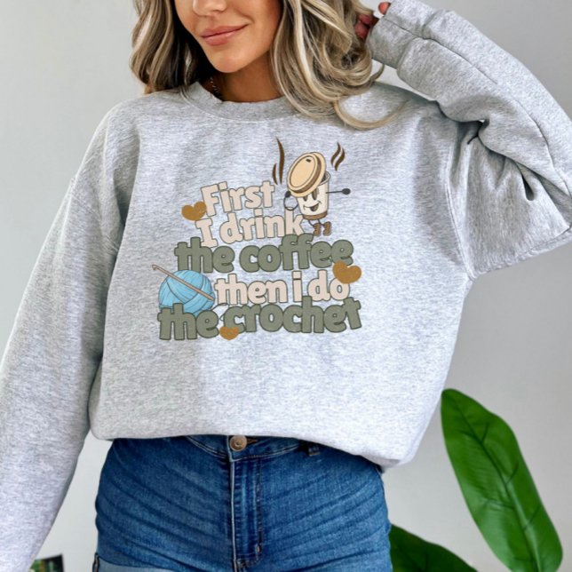 Crochet and Coffee Lover Sweatshirt (Von Creator hochgeladen)