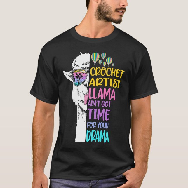 Crochet Artist Llama Aint Got Time For Drama Knitt T-Shirt (Vorderseite)