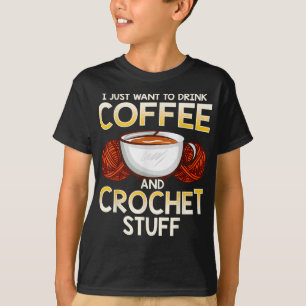 Crochet Coffee and Lover Knitter T - Shirt