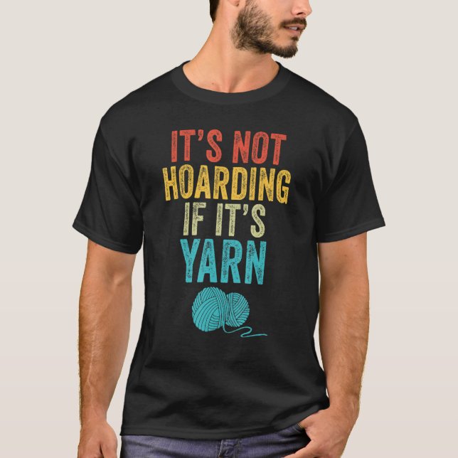 Crochet Hoarding Yarn Crochet Lover Knitting Vinta T-Shirt (Vorderseite)