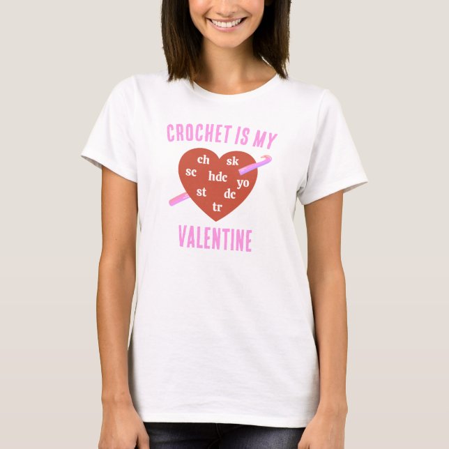 CROCHET IS MY VALENTINE T-Shirt (Vorderseite)