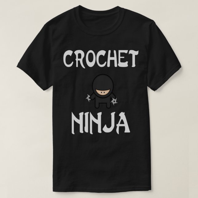 Crochet Ninja Funny shuriken Ninjas Crochet T-Shirt (Design vorne)